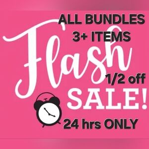ALL BUNDLES 3+ items 1/2 Off~ 24 HR FLASH SALE